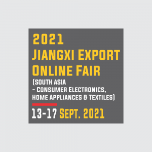 2021 Jiangxi Export Online Fair (South Asia - Consumer Electronics, Home Appliance & Textile)